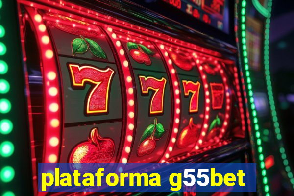 plataforma g55bet